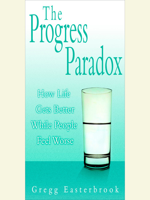 Title details for The Progress Paradox by Gregg Easterbrook - Wait list